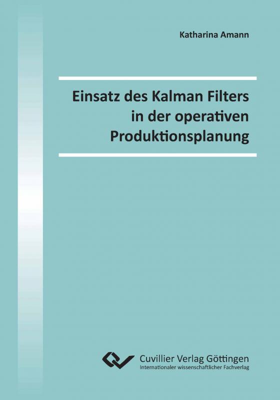 Cover-Bild Einsatz des Kalman Filters in der operativen Produktionsplanung