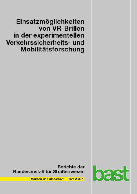 Cover-Bild Einsatzmöglichkeiten von VR-Brillen in der experimentellen Verkehrssicherheits- und Mobilitätsforschung