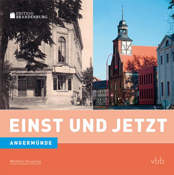 Cover-Bild Einst und Jetzt - Angermünde (Band 43)