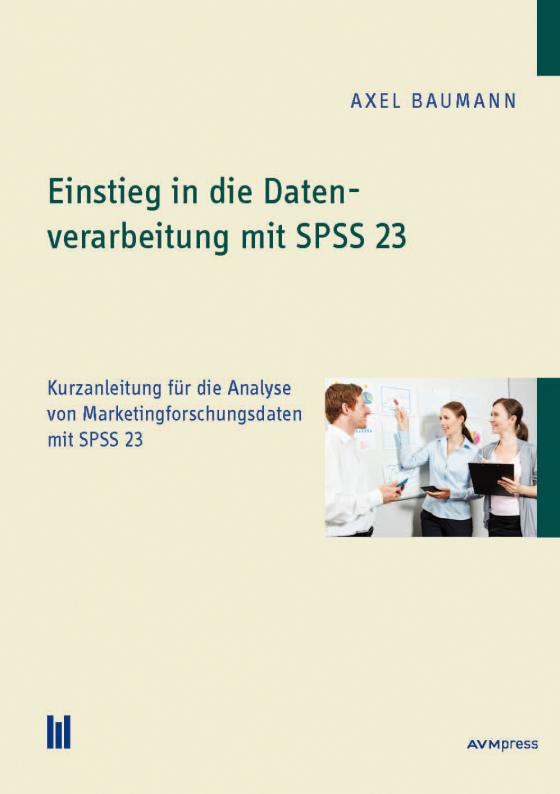 Cover-Bild Einstieg in die Datenverarbeitung mit SPSS 23