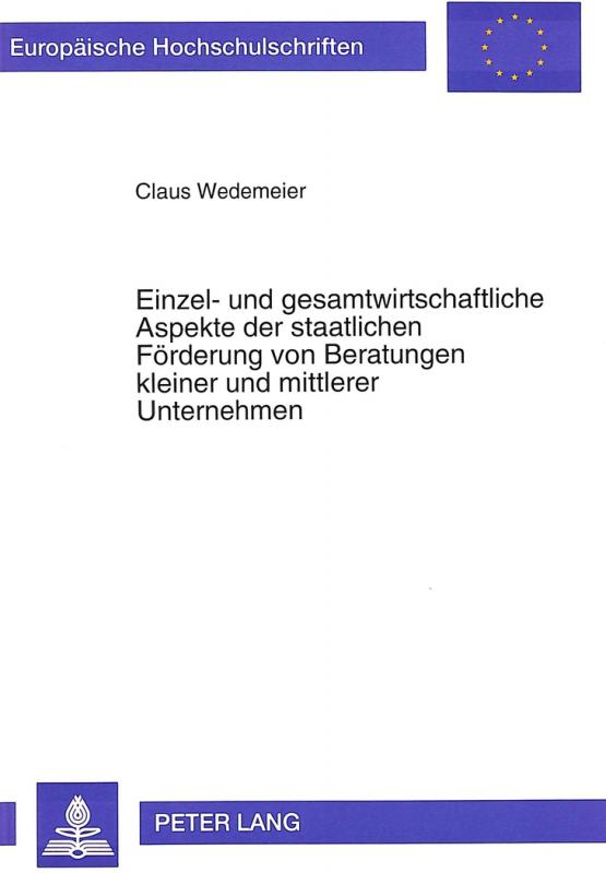 Cover-Bild Einzel- und gesamtwirtschaftliche Aspekte der staatlichen Förderung von Beratungen kleiner und mittlerer Unternehmen