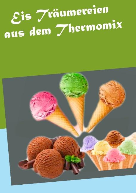 Cover-Bild Eis Träumereien aus dem Thermomix