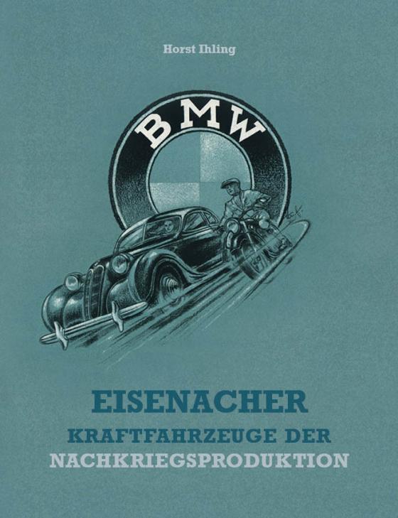 Cover-Bild Eisenacher Kraftfahrzeuge der Nachkriegsproduktion