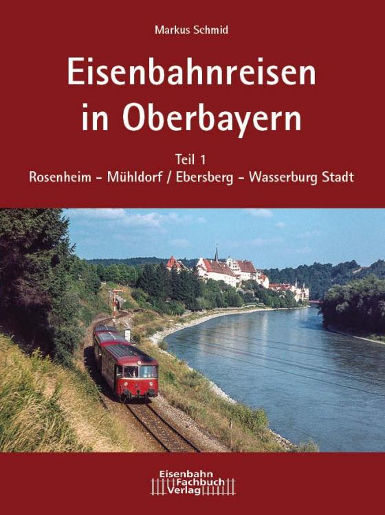 Cover-Bild Eisenbahnreisen in Oberbayern