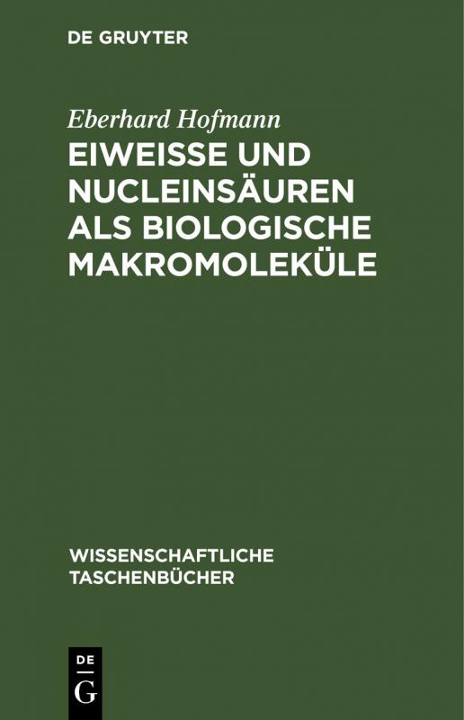 Cover-Bild Eiweiße und Nucleinsäuren als biologische Makromoleküle