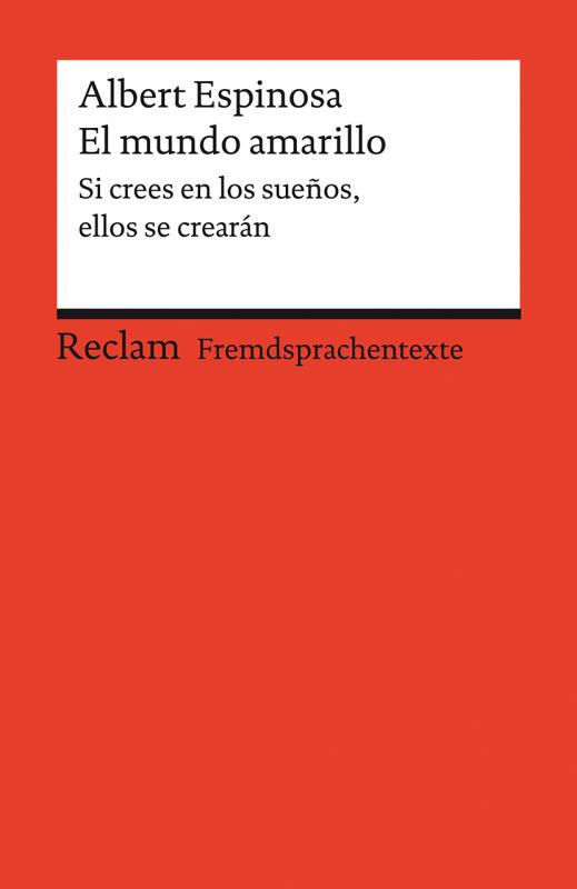 Cover-Bild El mundo amarillo. Si crees en los sueños, ellos se crearán. Spanischer Text mit deutschen Worterklärungen. B1–B2 (GER)