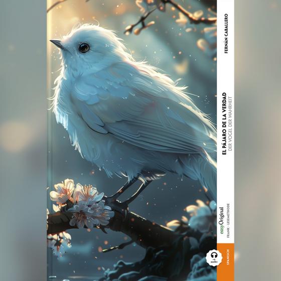 Cover-Bild El pájaro de la verdad / Der Vogel der Wahrheit (Buch + Audio-Online) - Frank-Lesemethode - Kommentierte zweisprachige Ausgabe Spanisch-Deutsch