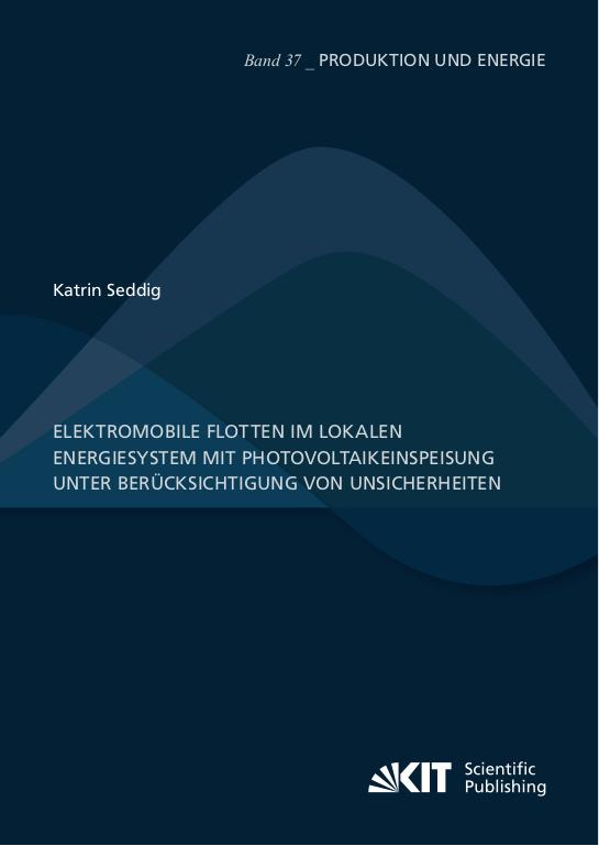 Cover-Bild Elektromobile Flotten im lokalen Energiesystem mit Photovoltaikeinspeisung unter Berücksichtigung von Unsicherheiten