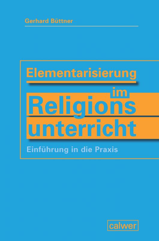 Cover-Bild Elementarisierung im Religionsunterricht