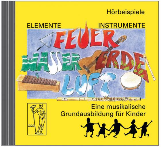 Cover-Bild Elemente - Instrumente: Feuer - Wasser - Erde - Luft. Eine musikalische... / Elemente - Instrumente: Feuer, Wasser, Erde, Luft. Hörbeispiele