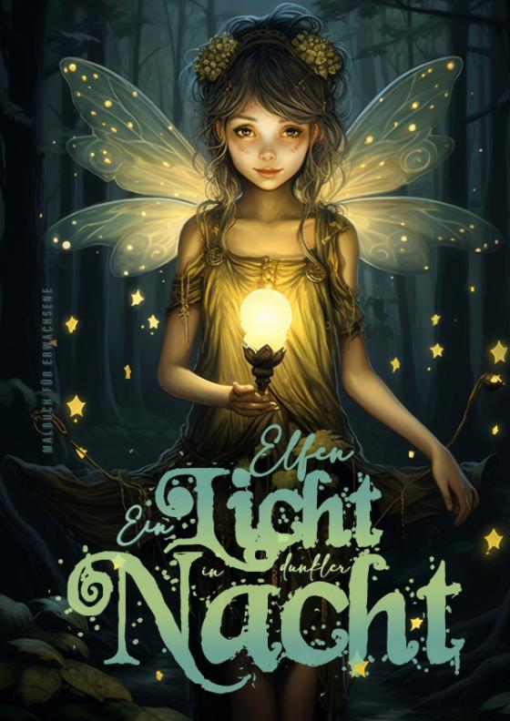 Cover-Bild Elfen Malbuch für Erwachsene - Ein Licht in dunkler Nacht