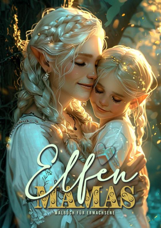 Cover-Bild Elfen Mamas Malbuch für Erwachsene