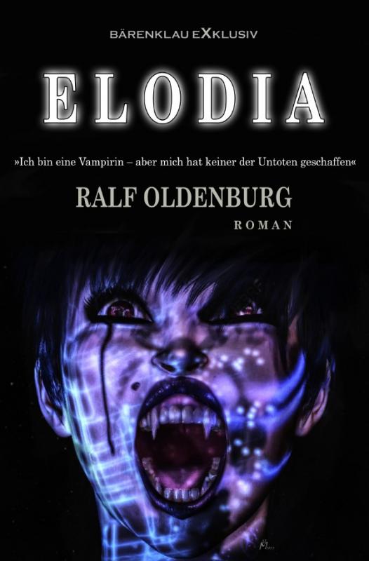 Cover-Bild Elodia – Ich bin eine Vampirin, aber keiner der Untoten hat mich erschaffen