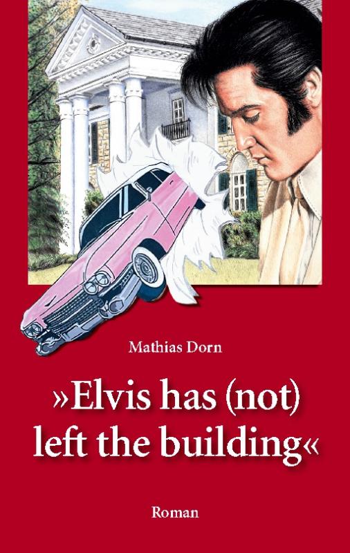 Cover-Bild Elvis has (not) left the building