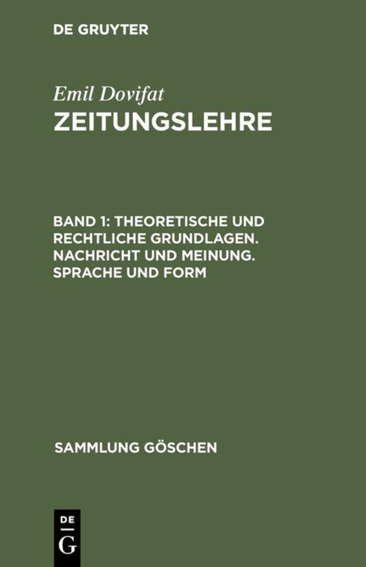 Cover-Bild Emil Dovifat: Zeitungslehre / Theoretische und rechtliche Grundlagen. Nachricht und Meinung. Sprache und Form