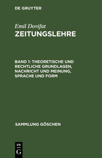 Cover-Bild Emil Dovifat: Zeitungslehre / Theoretische und rechtliche Grundlagen, Nachricht und Meinung, Sprache und Form