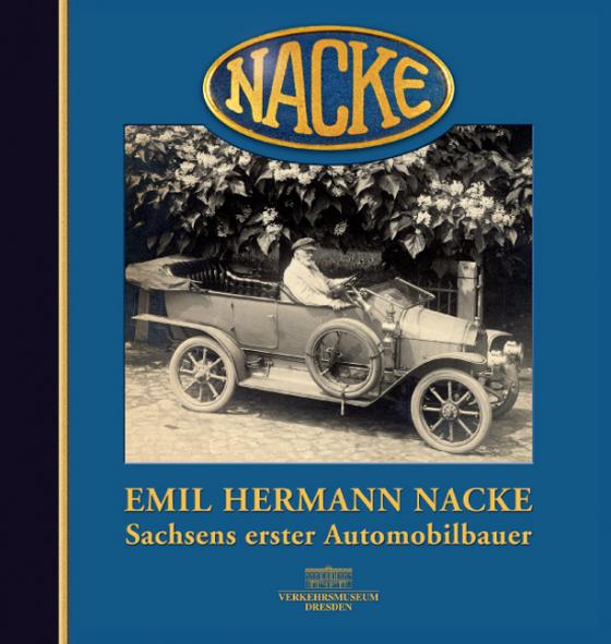 Cover-Bild Emil Hermann Nacke - Sachsens erster Automobilbauer