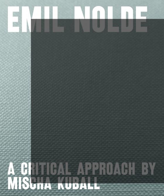 Cover-Bild Emil Nolde - A Critical Approach by Mischa Kuball
