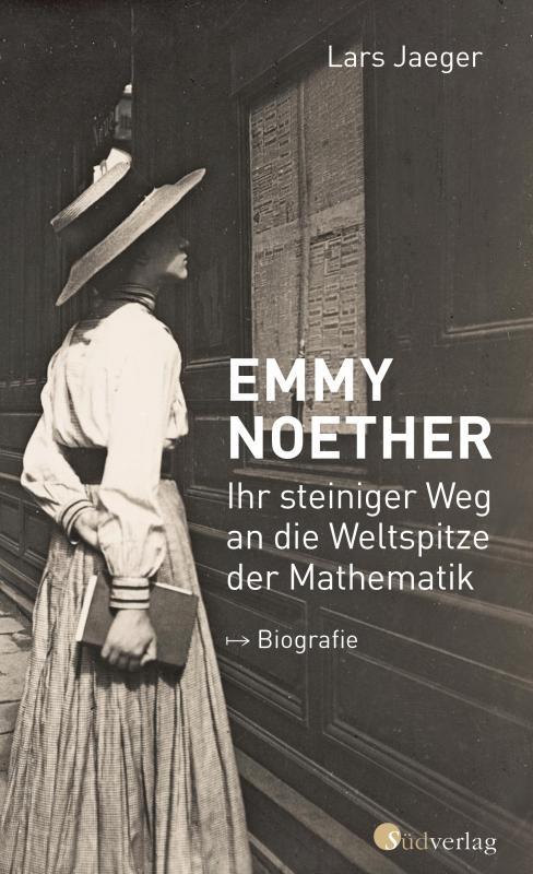 Cover-Bild Emmy Noether. Ihr steiniger Weg an die Weltspitze der Mathematik