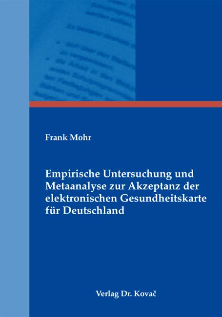 Cover-Bild Empirische Untersuchung und Metaanalyse zur Akzeptanz der elektronischen Gesundheitskarte für Deutschland