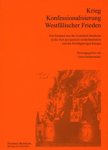 Cover-Bild Emsland /Bentheim. Beiträge zur neueren Geschichte / Bd. 14 Krieg - Konfessionalisierung - Westfälischer Frieden