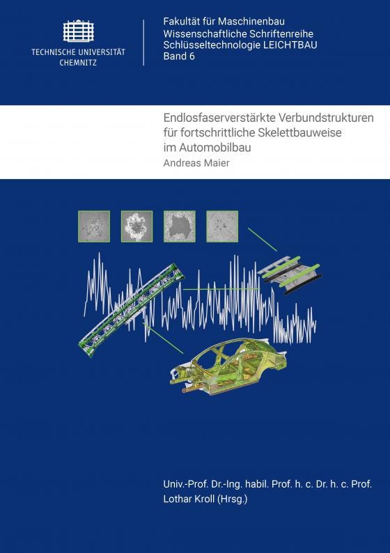 Cover-Bild Endlosfaserverstärkte Verbundstrukturen für fortschrittliche Skelettbauweise im Automobilbau