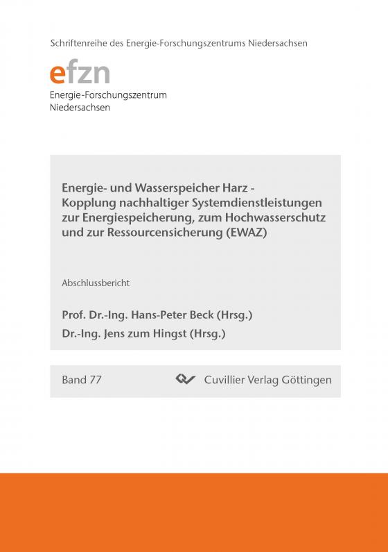 Cover-Bild Energie und Wasserspeicher Harz - Kopplung nachhaltiger Systemdienstleistungen zur Energiespeicherung, zum Hochwasserschutz und zur Ressourcensicherung (EWAZ)