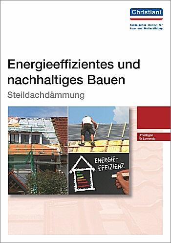 Cover-Bild Energieeffizientes und nachhaltiges Bauen - Steildachdämmung