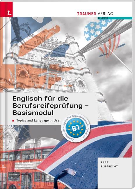 Cover-Bild Englisch für die Berufsreifeprüfung - Basismodul Topics and Language in Use + E-Book