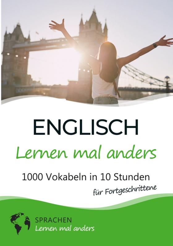Cover-Bild Englisch lernen mal anders für Fortgeschrittene - 1000 Vokabeln in 10 Stunden