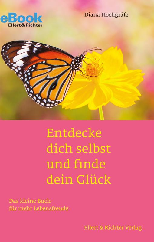 Cover-Bild Entdecke dich selbst und finde dein Glück