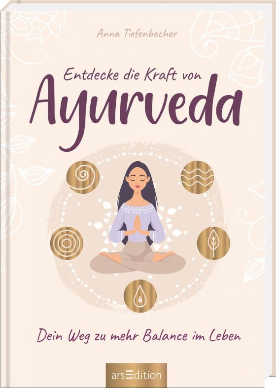 Cover-Bild Entdecke die Kraft von Ayurveda