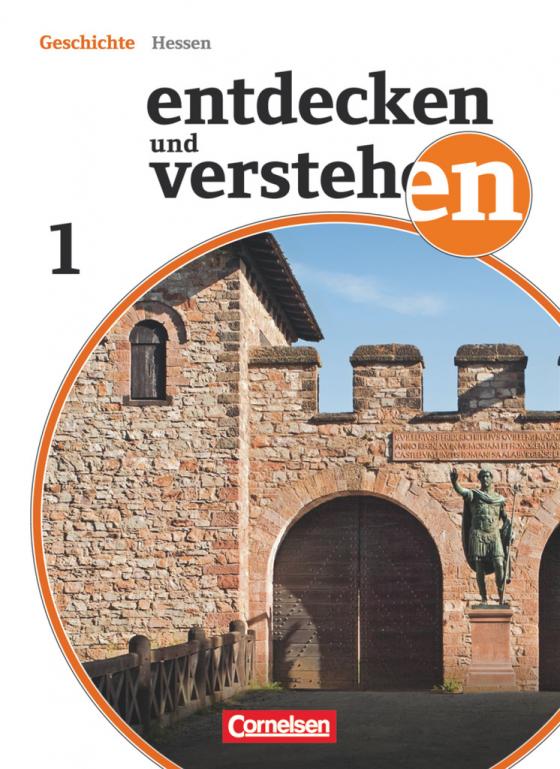 Cover-Bild Entdecken und verstehen - Geschichtsbuch - Realschule und Gesamtschule Hessen 2011 - Band 1