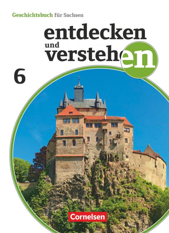Cover-Bild Entdecken und verstehen - Geschichtsbuch - Sachsen 2019 - 6. Schuljahr