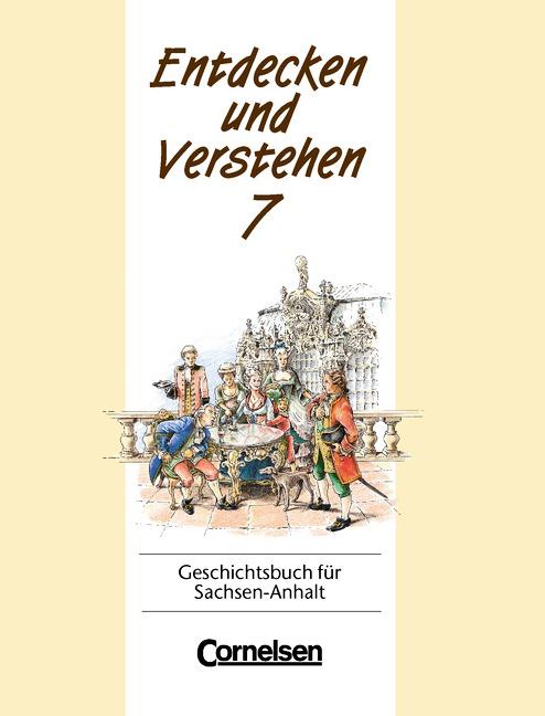 Cover-Bild Entdecken und verstehen - Sachsen-Anhalt - Bisherige Ausgabe / 7. Schuljahr - Vom Zeitalter der Entdeckungen bis zum aufgeklärten Absolutismus