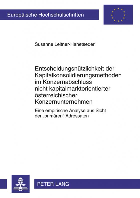 Cover-Bild Entscheidungsnützlichkeit der Kapitalkonsolidierungsmethoden im Konzernabschluss nicht kapitalmarktorientierter österreichischer Konzernunternehmen