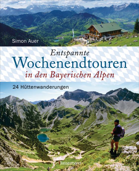 Cover-Bild Entspannte Wochenendtouren in den Bayerischen Alpen - mit allen Tourenkarten zum Download