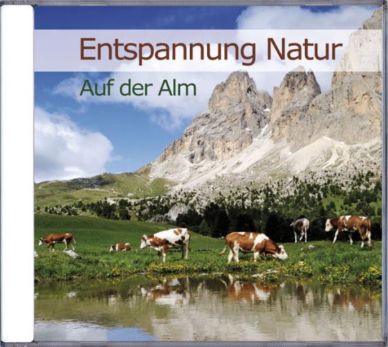 Cover-Bild Entspannung Natur - Auf der Alm