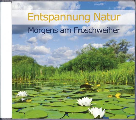 Cover-Bild Entspannung Natur - Morgens am Froschweiher