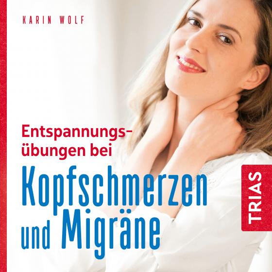 Cover-Bild Entspannungsübungen bei Kopfschmerzen und Migräne