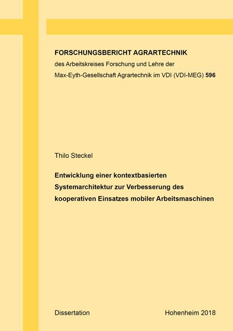 Cover-Bild Entwicklung einer kontextbasierten Systemarchitektur zur Verbesserung des kooperativen Einsatzes mobiler Arbeitsmaschinen