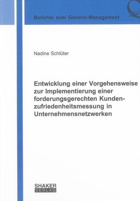 Cover-Bild Entwicklung einer Vorgehensweise zur Implementierung einer forderungsgerechten Kundenzufriedenheitsmessung in Unternehmensnetzwerken