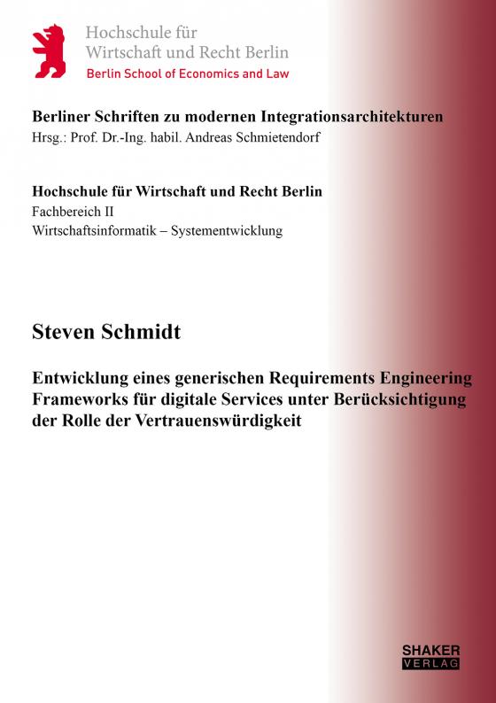 Cover-Bild Entwicklung eines generischen Requirements Engineering Frameworks für digitale Services unter Berücksichtigung der Rolle der Vertrauenswürdigkeit