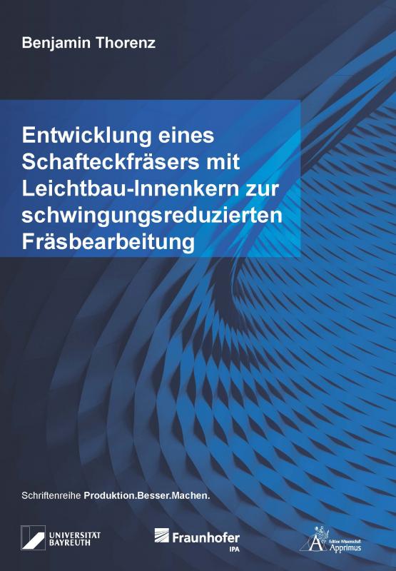 Cover-Bild Entwicklung eines Schafteckfräsers mit Leichtbau-Innenkern zur schwingungsreduzierten Fräsbearbeitung