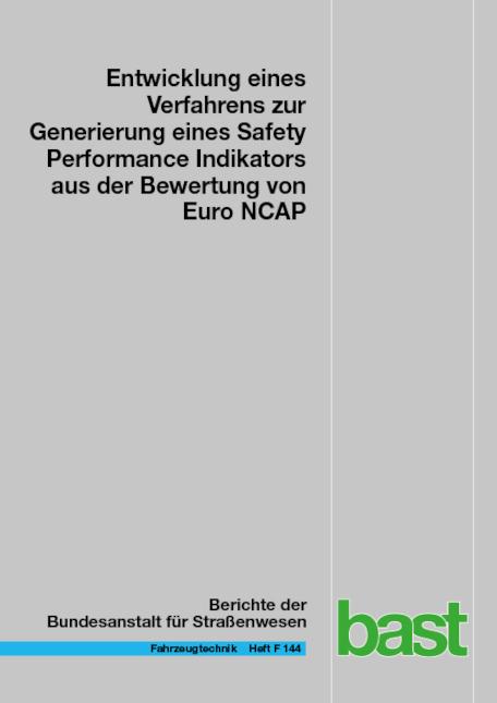 Cover-Bild Entwicklung eines Verfahrens zur Generierung eines Safety Performance Indikators aus der Bewertung von Euro NCAP