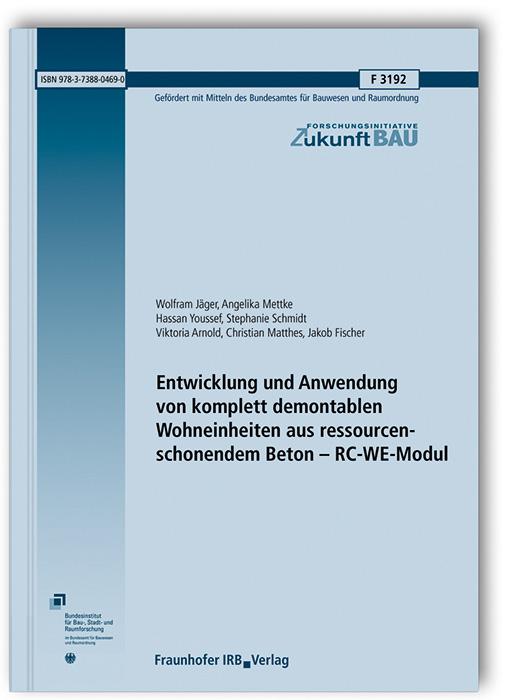 Cover-Bild Entwicklung und Anwendung von komplett demontablen Wohneinheiten aus ressourcenschonendem Beton - RC-WE-Modul