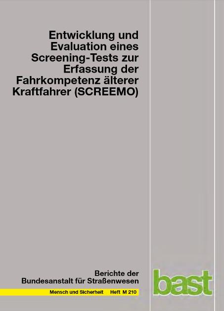 Cover-Bild Entwicklung und Evaluation eines Screening-Tests zur Erfassung der Fahrkompetenz älterer Kraftfahrer (SCREEMO)