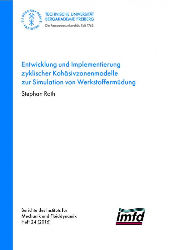 Cover-Bild Entwicklung und Implementierung zyklischer Kohäsivzonenmodelle zur <simulationvon Werkstoffermüdung