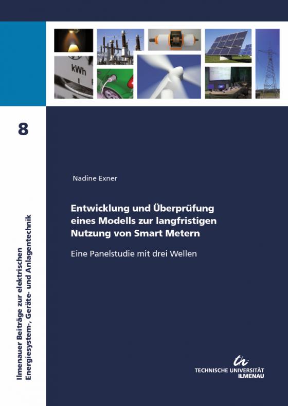 Cover-Bild Entwicklung und Überprüfung eines Modells zur langfristigen Nutzung von Smart Metern - Eine Panelstudie mit drei Wellen