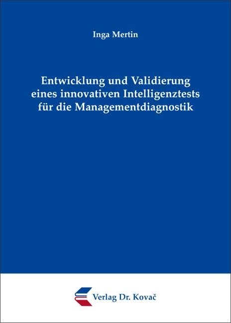 Cover-Bild Entwicklung und Validierung eines innovativen Intelligenztests für die Managementdiagnostik